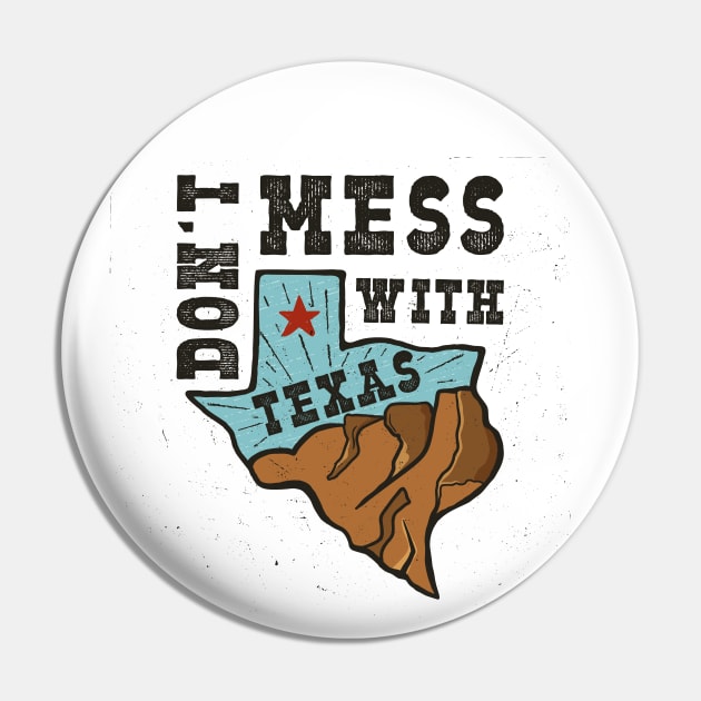 don't mess with texas Pin by DeekayGrafx