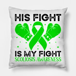 His Fight is My Fight Scoliosis Awareness Pillow