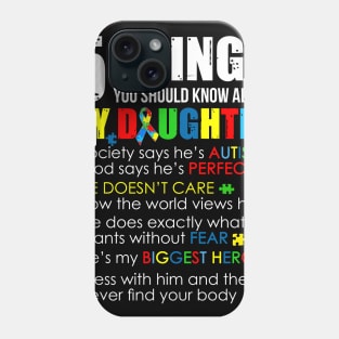 5 Things You Should Know About My Daughter Autism T-shirt Phone Case