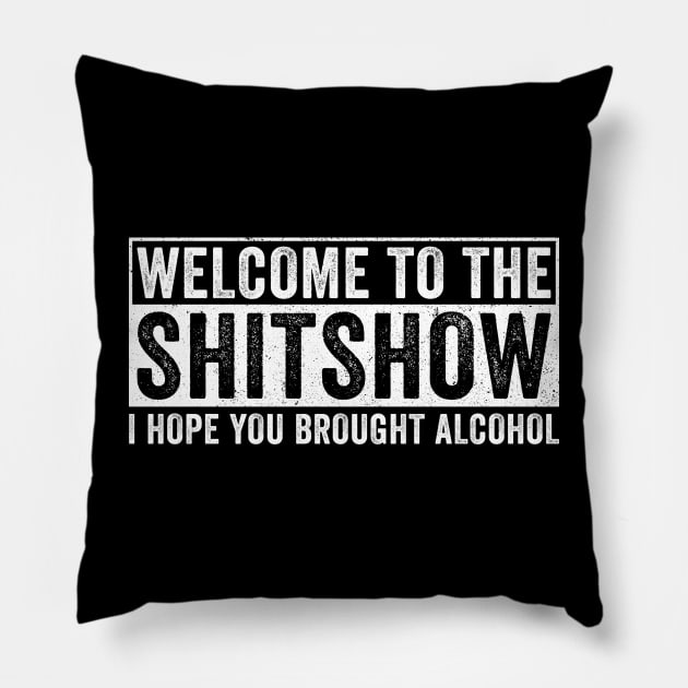 Welcome To The Shitshow Vintage Pillow by Rosiengo