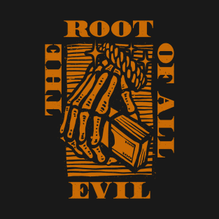 The Root Of All Evil Cash T-Shirt