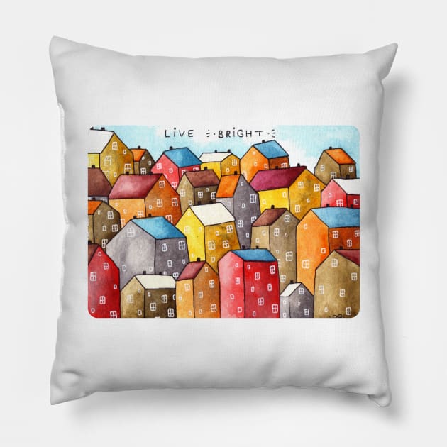 Live Bright! Pillow by Tania Tania