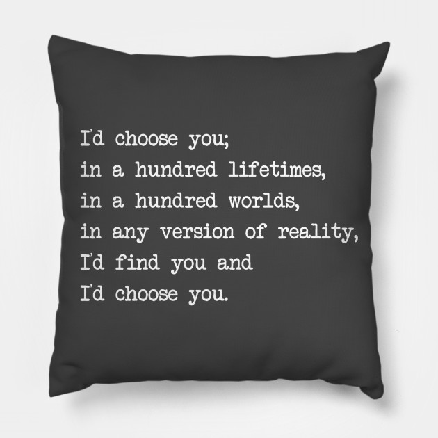 I D Choose You Romantic Pillow Teepublic