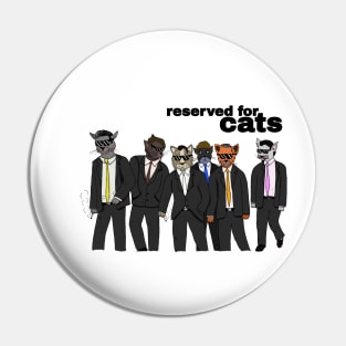 Reserved For Cats Pin