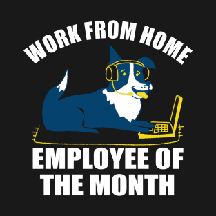 Work From Home Employee Of The Month T-Shirt