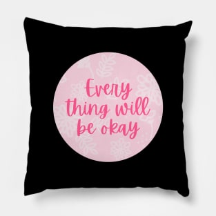 Everything will be okay in the end Pillow