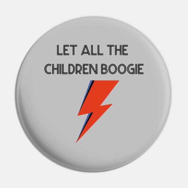 Let All The Children Boogie, black Pin by Perezzzoso