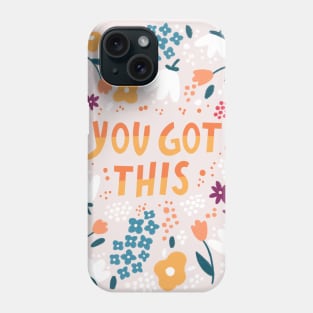 You got this Phone Case