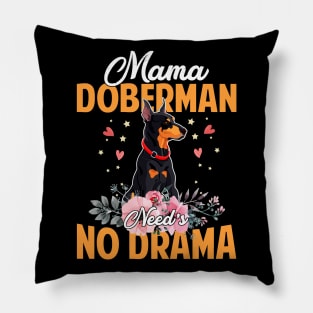 Dog Mama Doberman Needs No DramaFunnyCute Mommy137 paws Pillow