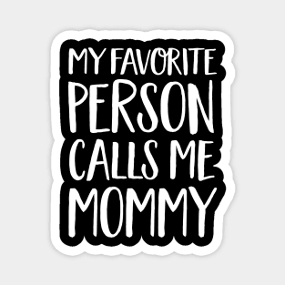 Mom Gift - My Favourite Person Calls Me Mommy Magnet