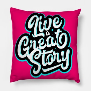 Live a Great Story Pillow