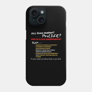 PRO LIFE? ALL LIVES MATTER? Phone Case