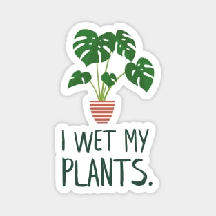 I Wet My Plants Monstera Potted Plant Magnet