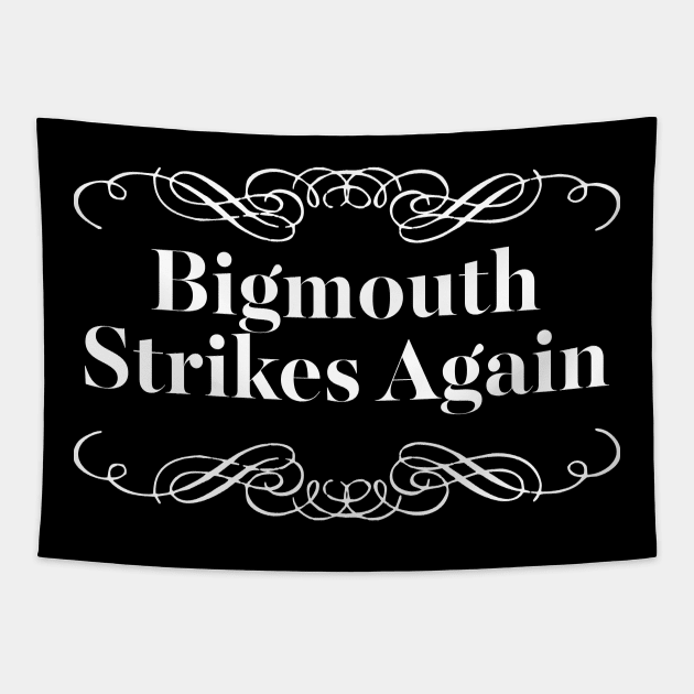 Bigmouth Strikes Again Tapestry by DankFutura