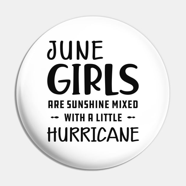 June Girl - June girls are sunshine mixed with a little hurricane Pin by KC Happy Shop