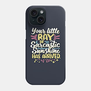 Your little ray of sunshine has arrived Phone Case