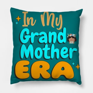 In My Grandmother Era Pillow