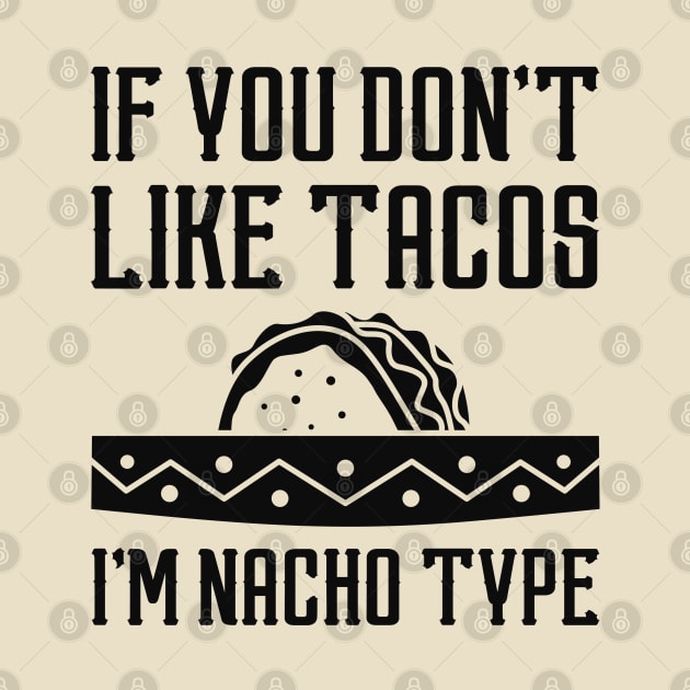 I’m Nacho Type by LuckyFoxDesigns