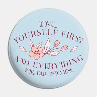 Love yourself first and everything will fall into line Pin