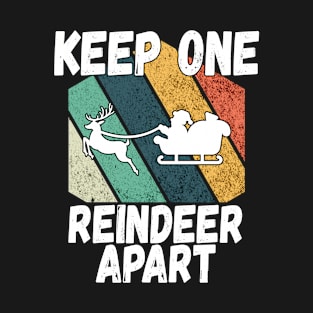 KEEP ONE REINDEER APART T-Shirt