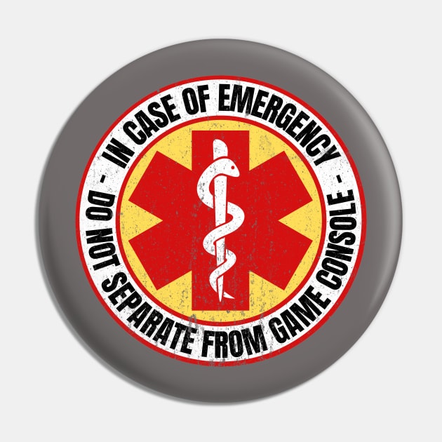 In Case Of Emergency Do Not Separate From Game Console Pin by OldTony