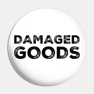 Damaged Goods. Funny Typography Quote Design. Pin