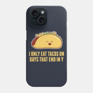 Every Day is Taco Day! Phone Case