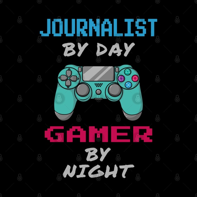 Journalist By Day Gaming By Night by jeric020290