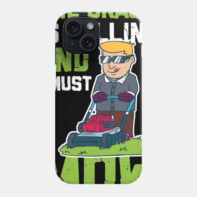 The Grass Is Calling And I Must Go - Lawn Mowing Phone Case by biNutz