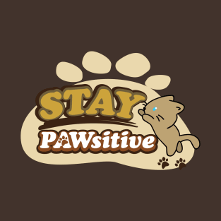 Stay Pawsitive (Cat Phrase) T-Shirt