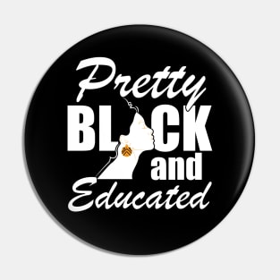 Pretty Black and Educated w Pin