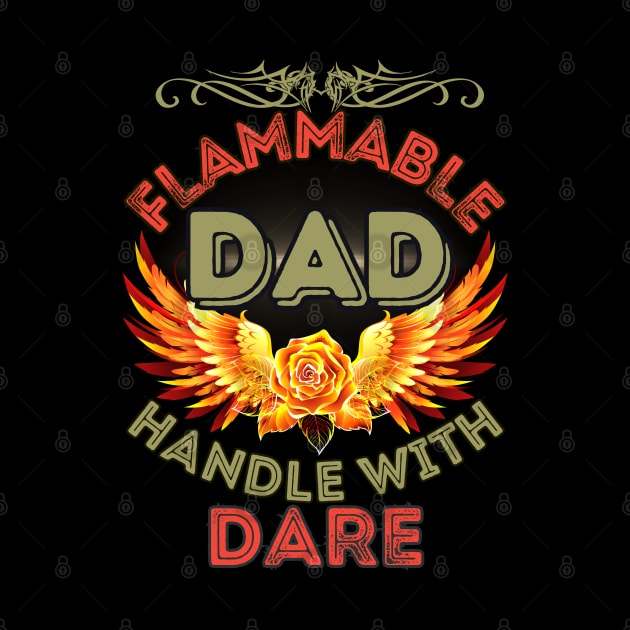 Flammable Dad - Dad Birthday by SEIKA by FP