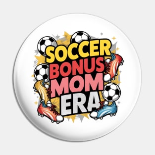 Soccer-Lover Bonus Moms In My Soccer Bonus Mom Era Pin