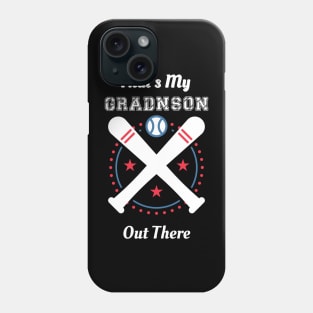 That's My Grandson Out there Phone Case