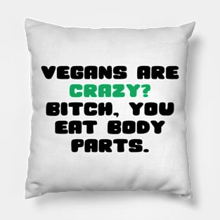 vegans are crazy? Pillow