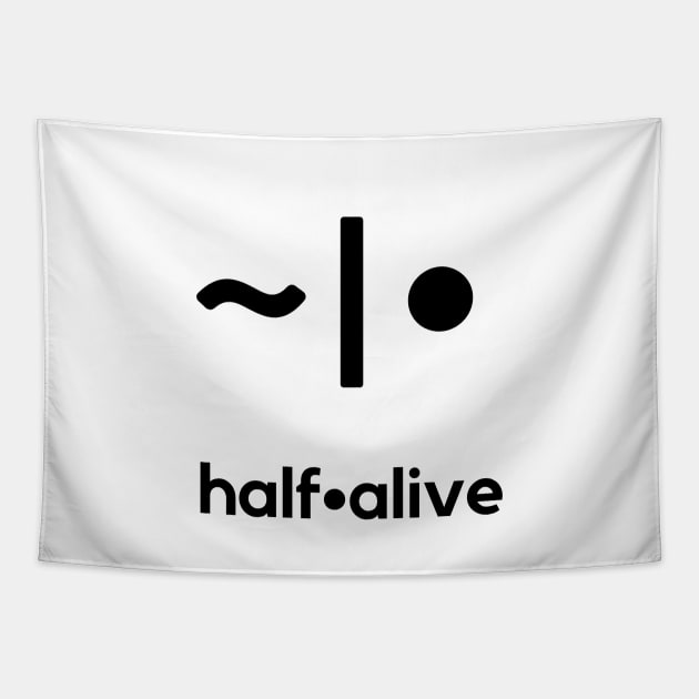 half alive (Black Logo) Tapestry by usernate