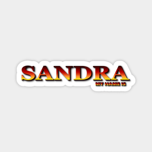 SANDRA. MY NAME IS SANDRA. SAMER BRASIL Magnet