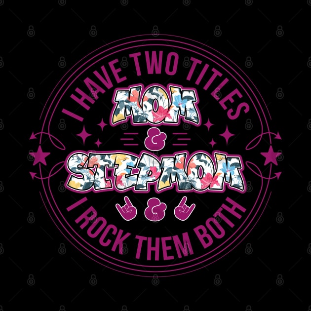 I have two titles Mom & Stepmom and I rock them both | Mother's Day Gift Ideas by GoodyBroCrafts