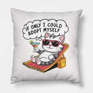 If only I Could Adopt Myself Pillow