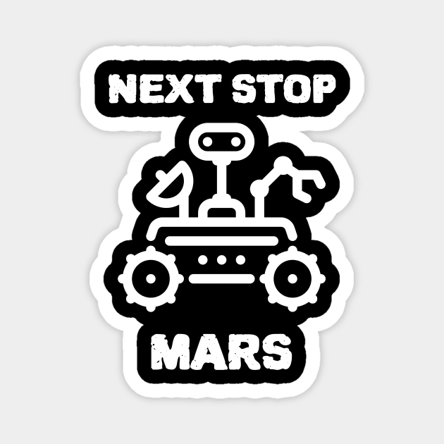 Next Stop Mars Space Exploration Design Magnet by New East 