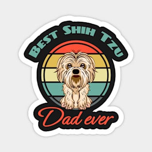 Best Shih Tzu Dad Ever Dog Puppy Lover Cute father's day Magnet