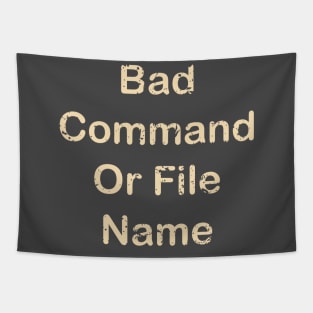 MSDOS - Bad Command Or File Name Tapestry