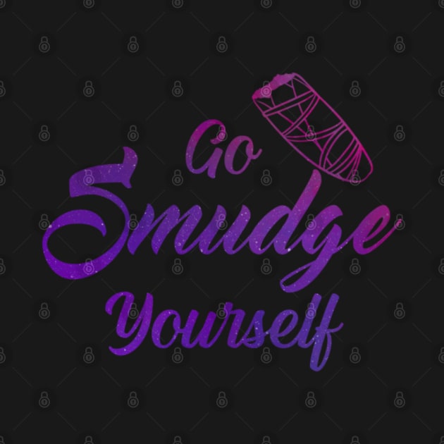 Go Smudge Yourself by Mystical Moon Goddess