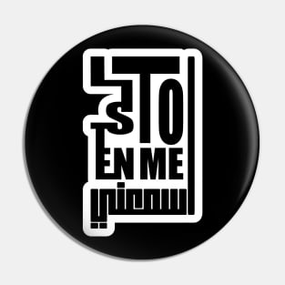 Listen To Me & Arabic Calligraphy Pin