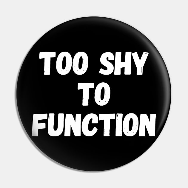 Too shy to function Pin by captainmood