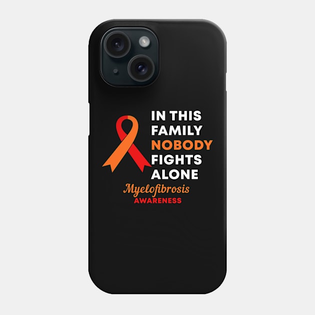 In This Family Nobody Fights Alone Myelofibrosis Awareness Phone Case by Color Fluffy