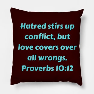 Bible Verse Proverbs 10:12 Pillow