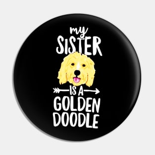 My Sister Is A Goldendoodle Pin