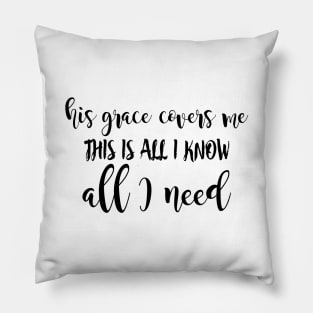 his grace covers me Pillow