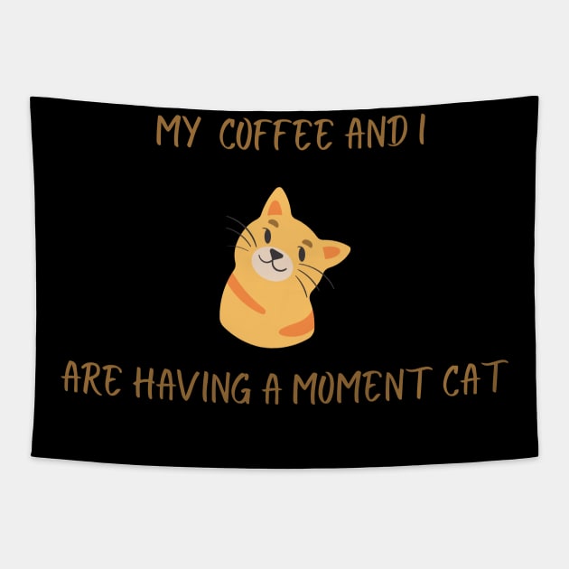 My coffee and I are having a moment cat Tapestry by TheHigh